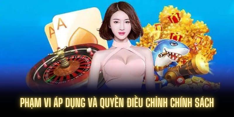 Phạm vi áp dụng và quyền điều chỉnh chính sách