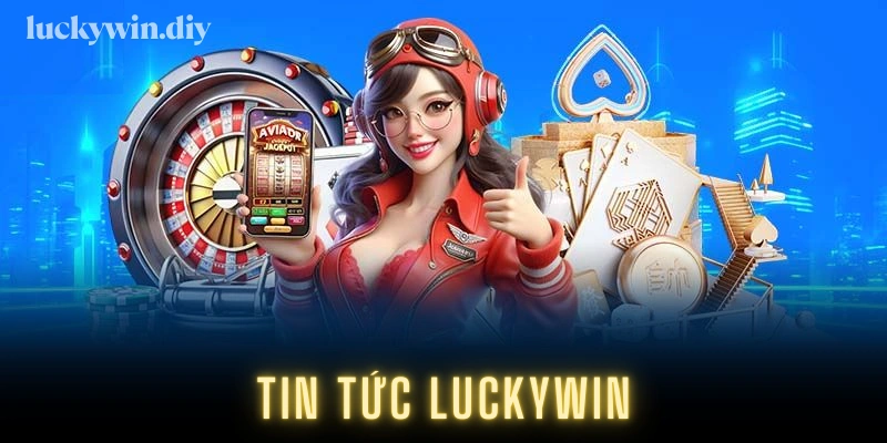 Tin tức Luckywin về các sự kiện cộng đồng và giải đấu