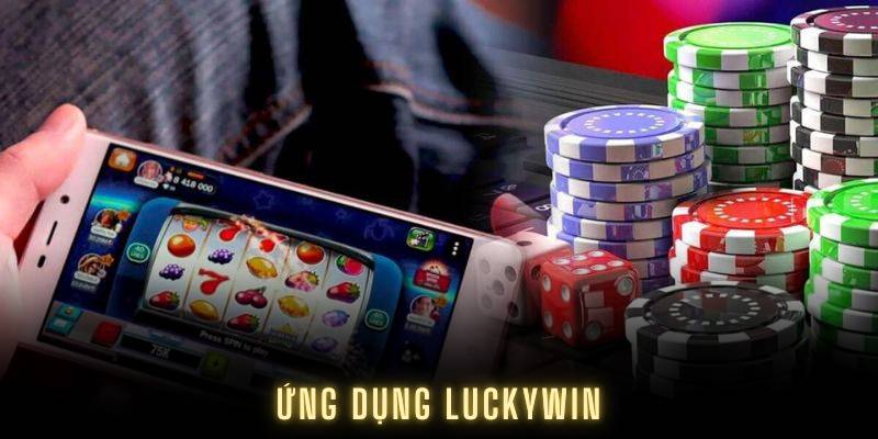 Ứng dụng Luckywin